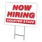 Signmission Now Hiring Counter Staff Yard Sign & Stake outdoor plastic coroplast window, C-1824-DS-COUNTER STAFF C-1824-DS-COUNTER STAFF - alternate 1